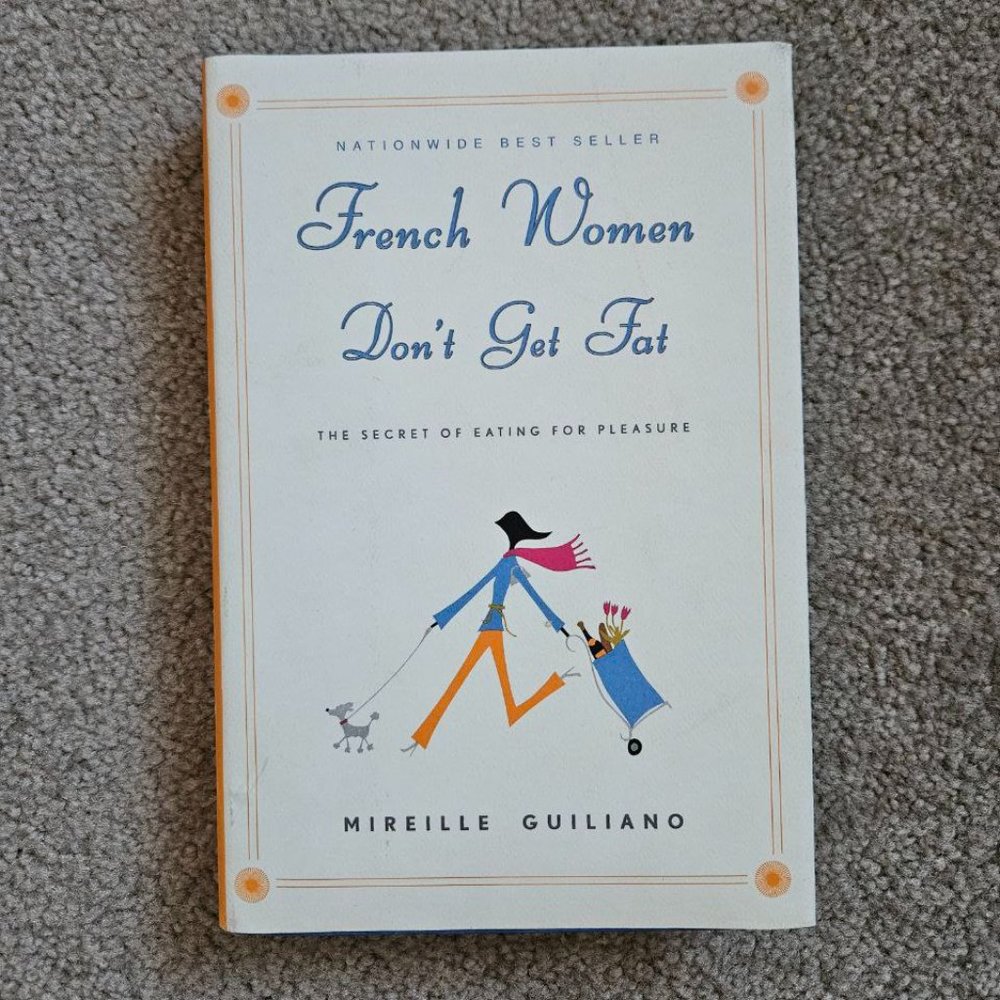 French‎ Women Don't Get Fat: The Secret of Eating for Pleasure - Hardcover